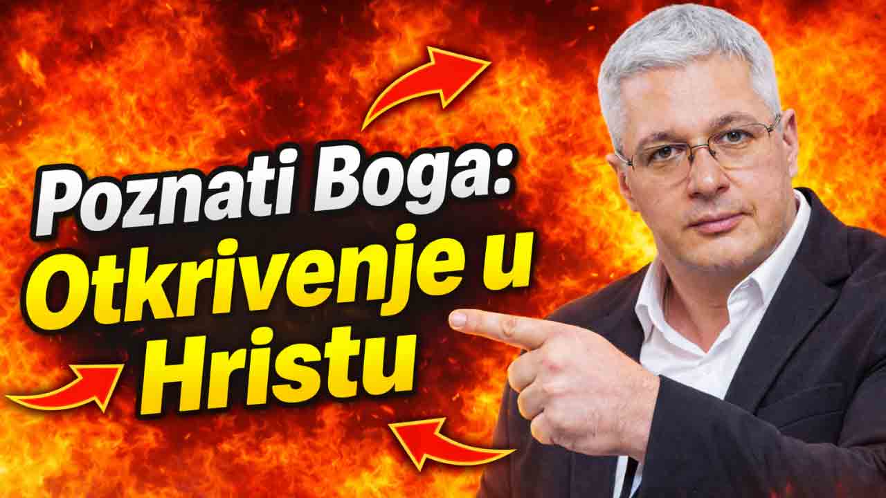 Poznati Boga – Jedino Otkrivenje Boga u Hristu
