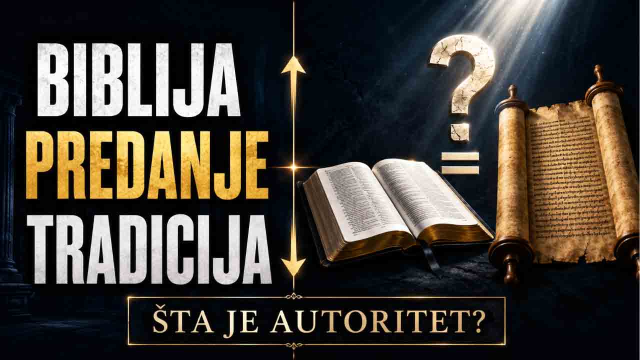 BIBLIJA PREDANJE TRADICIJA ŠTA JE AUTORITET?