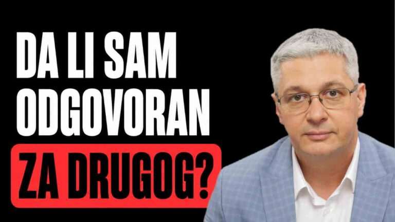 DA-LI-SAM-ODGOVORAN-ZA-DRUGOG-
